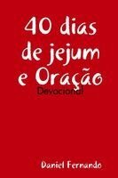 Daniel Fernando - 40 dias de jejum e Oração, Häftad. Tillgänglighet: Lägg i varukorg