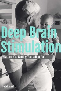 bokomslag Deep Brain Stimulation - What are you getting yourself in for?