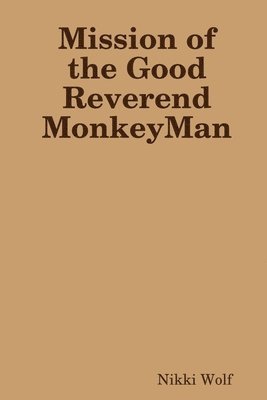 bokomslag Mission of the Good Reverend MonkeyMan