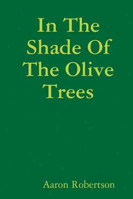 In The Shade Of The Olive Trees 1