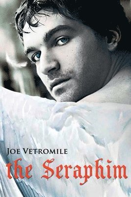 Joe Vetromile - Seraphim, Häftad