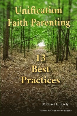 Unification Faith Parenting: 13 Best Practices 1