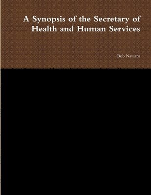 bokomslag A Synopsis of the Secretary of Health and Human Services