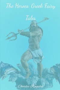 bokomslag The Heroes: Greek Fairy Tales