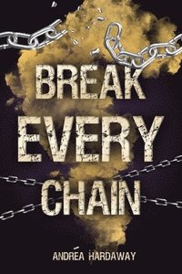 bokomslag Break Every Chain