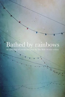 bokomslag Bathed by Rainbows