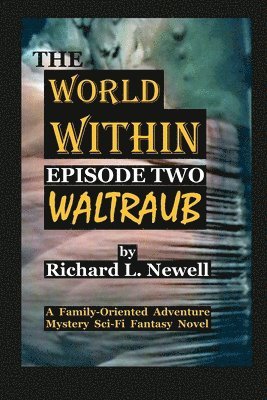 THE WORLD WITHIN Episode Two WALTRAUB 1