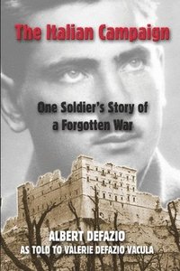bokomslag The Italian Campaign: One Soldiers Story of a Forgotten War