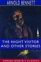 Arnold Bennett - Night Visitor and Other Stories (Esprios Classics), Häftad