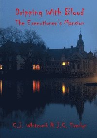 bokomslag Dripping With Blood: The Executioner's Mansion