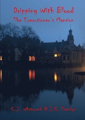 Dripping With Blood: The Executioner's Mansion 1