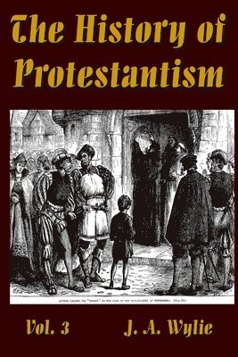 The History of Protestantism Vol. 3 1