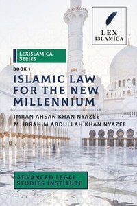 bokomslag LexIslamica Series - Book 1 - Islamic Law for the New Millennium