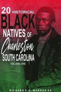 bokomslag 20 Historical Black Natives of Charleston, South Carolina