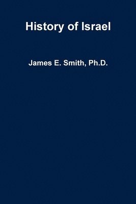James E. Smith, Ph.D., James E. Smith - History of Israel, Häftad