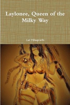 Cal Pflugrath - Laylonee, Queen of the Milky Way, Häftad