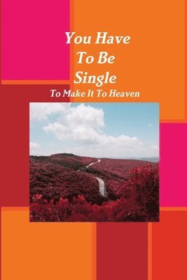 You Have To Be Single To Make It To Heaven 1