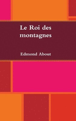 Edmond About - Le Roi des montagnes, Inbunden