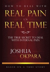 bokomslag HOW TO DEAL WITH REAL PAIN IN REAL TIME