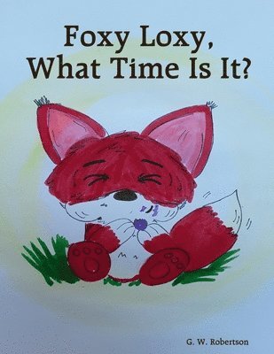 bokomslag Foxy Loxy, What Time Is It?