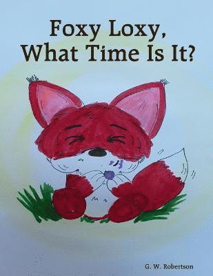 Gina Robertson - Foxy Loxy, What Time Is It?, Häftad