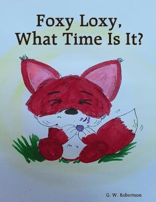 Foxy Loxy, What Time Is It? 1