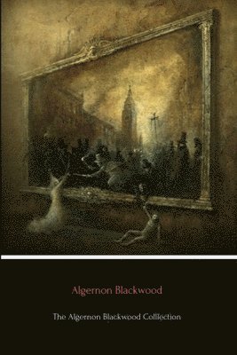 bokomslag Algernon Blackwood Collection