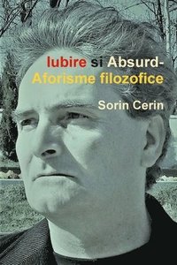 bokomslag Iubire si Absurd-Aforisme filozofice