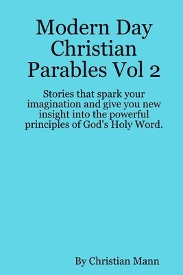 Christian Mann - Modern Day Christian Parables Vol 2, Häftad