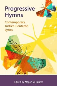 bokomslag Progressive Hymns: Contemporary Justice-Centered Lyrics