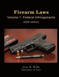 bokomslag Firearm Laws Volume 1: Federal Infringements