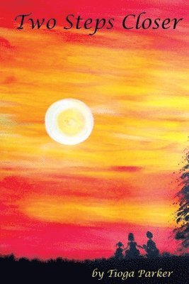 Tioga Parker - Two Steps Closer, Häftad
