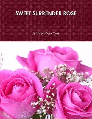 bokomslag SWEET SURRENDER ROSE