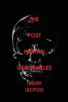 The Post  Human  Chronicles 1