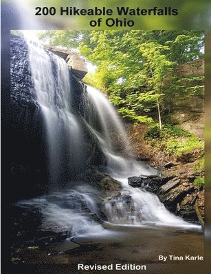 200 Waterfall Hikes of Ohio Revised Edition 1