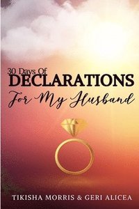 bokomslag 30 Days of DECLARATIONS for My Husband