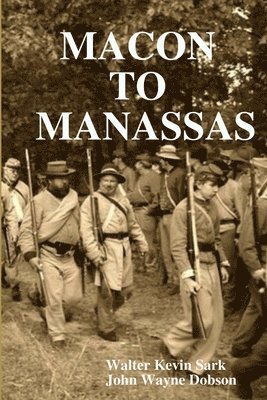 Edward DeVries, Walter Kevin Sark, John Wayne Dobson - Macon to Manassas, Häftad