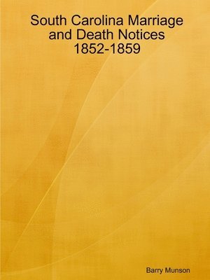 bokomslag South Carolina Marriage and Death Notices 1852-1859