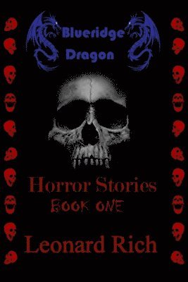 Leonard Rich - Blueridge Dragon Horror Stories Book One, Häftad