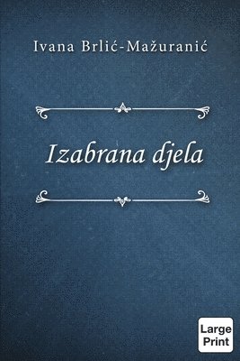 Ivana Brlić-Mažuranić - Izabrana djela, Häftad