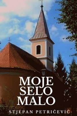 bokomslag Moje selo malo