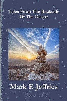 Mark E Jeffries, Mark E. Jeffries - Tales From The Backside Of The Desert, Häftad