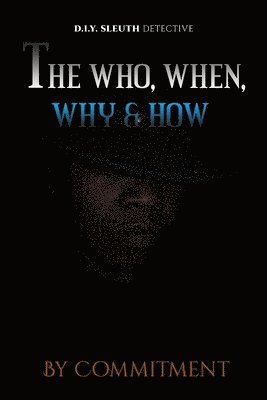 bokomslag Who, When, Why & How