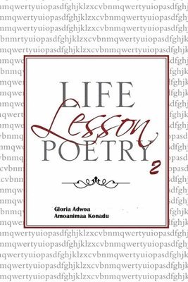 Gloria Adwoa Amoanimaa Konadu - Life Lesson Poetry; Oral Stimulation., Häftad