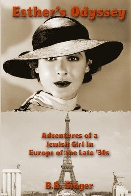 B.B. Singer, B. B. Singer - Esther’s Odyssey: Adventures of a Jewish Girl in Europe of the Late '30s, Häftad