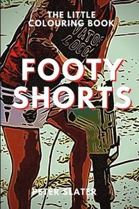 bokomslag Footy Shorts - The Little Colouring Book