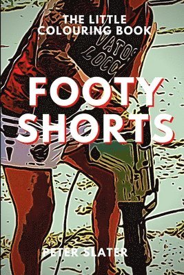 Footy Shorts - The Little Colouring Book 1