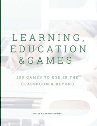 bokomslag Learning, Education & Games, Volume 3: 100 Games to Use in the Classroom & Beyond