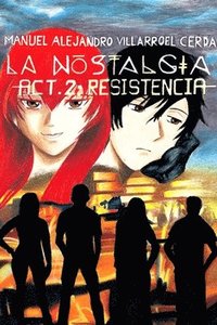 bokomslag La nostalgia -Act. 2: Resistencia -