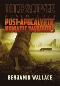 bokomslag Post-Apocalyptic Nomadic Warriors